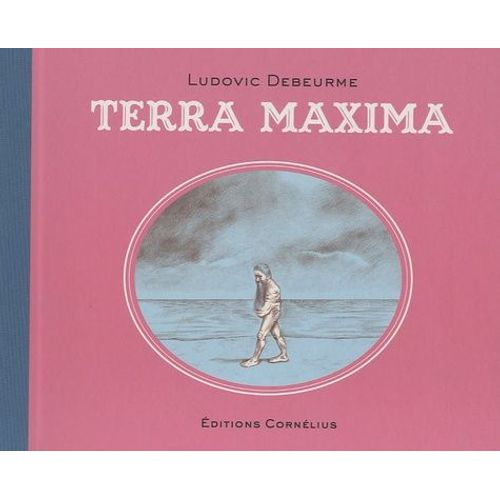 Terra Maxima   de Debeurme Ludovic  Format Broch 