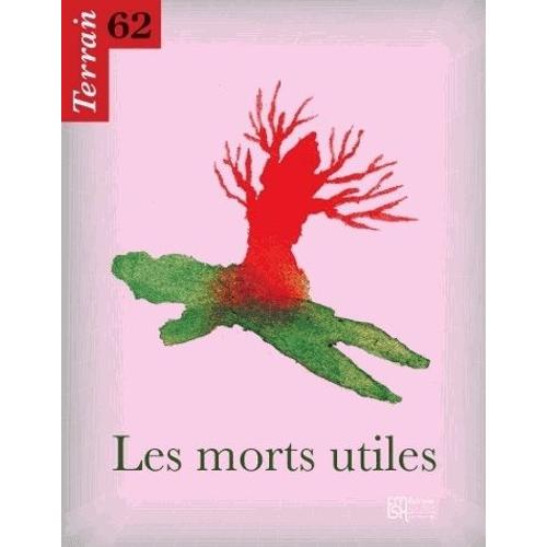 Terrain N 62, Mars 2014 - Les Morts Utiles   de Pascal Livaux 