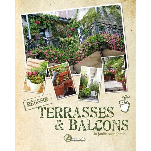 Terrasses Et Balcons - Un Jardin Sans Jardin    Format Reli 