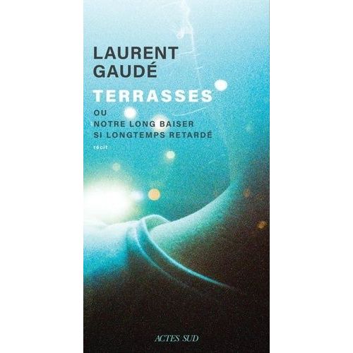 Terrasses - Ou Notre Long Baiser Si Longtemps Retard    Format Grand Format 