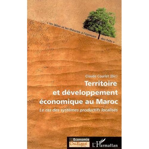 Territoire Et Dveloppement conomique Au Maroc   de Claude Courlet