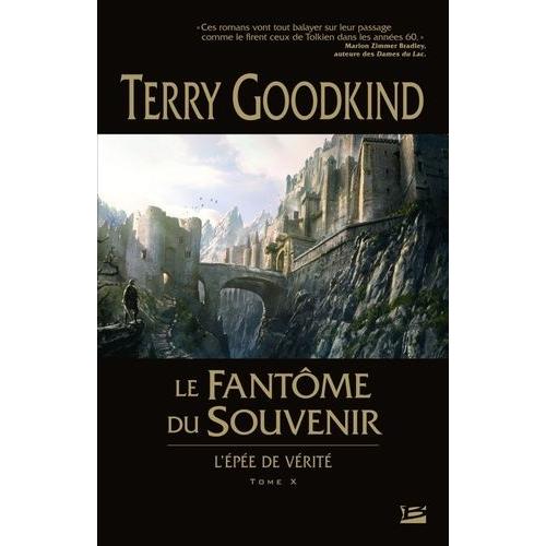 L'epe De Vrit Tome 10 - Le Fantme Du Souvenir - L'epe De Vrit   de terry goodkind  Format Broch 