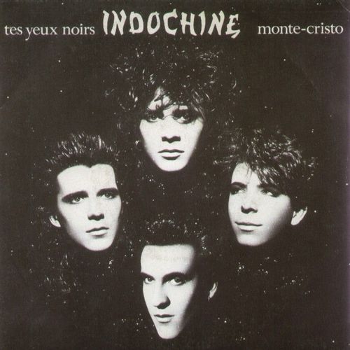 Tes Yeux Noirs (N. Sirchis / D. Nicolas) 4'25  /  Monte Cristo  (N. Sirchis / D. Nicolas) 5'44 - Indochine