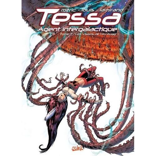 Tessa Agent Intergalactique Tome 7 - Les Visions De L'av-Eugg'    Format Album 