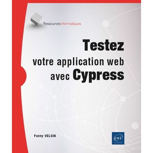 Testez Votre Application Web Avec Cypress   de Velsin Fanny  Format Beau livre 