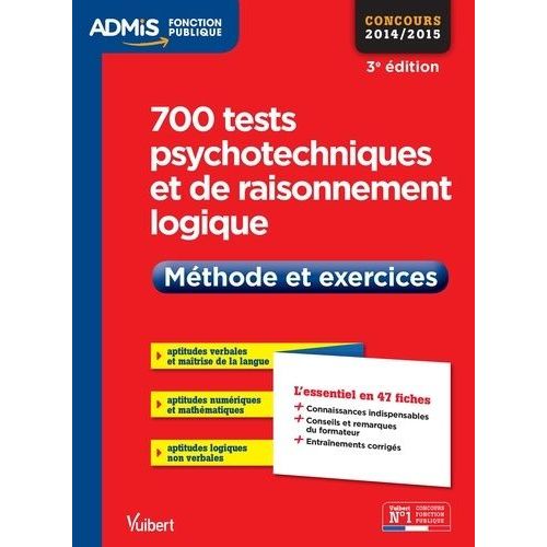 700 Tests Psychotechniques Et De Raisonnement Logique - Mthode Et Exercices    Format Broch 