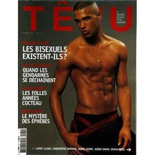 Tetu N 82 Du 01/10/2003 - Les Bisexuels Existent-Ils - Quand Les Gendarmes Se Dechainent - 40 Ans Apres   -   Les Folles Annees Cocteau - Le Mystere Des Ephebes - Larry Clark - Ch. Donner - James Ivory - Aiden Shaw - Diana Ross
