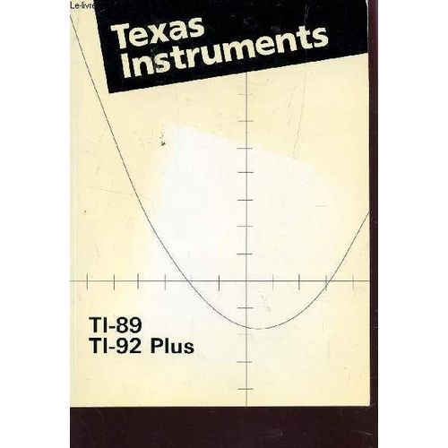 Texas Instruments - Ti-89 Et Ti-92 Plus.   de COLLECTIF  Format Broch 