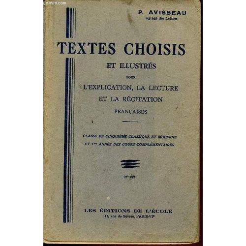 Textes Choisis Et Illustres Pour L'explication, La Lecture Et La Recitation Francaise - Classe De Cinquieme Classique Et Moderne Et 1ere Annee Des Cours Complementaires N297.   de p avisseau