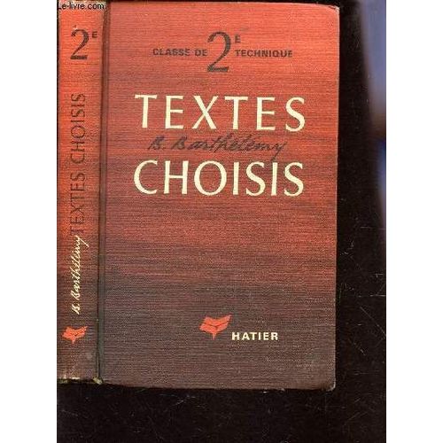 Textes Choisis Pour La Lecture Et L'explication / Classe De 2e Technique - Programme Du 1er Juillet 1964.   de BARTHELEMY B.