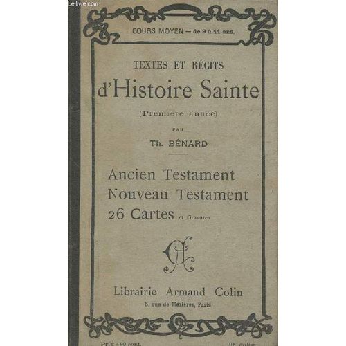 Textes Et Rcits D Histoire Sainte (1re Anne) Ancien Et Nouveau Testaments   de Bnard Th. 