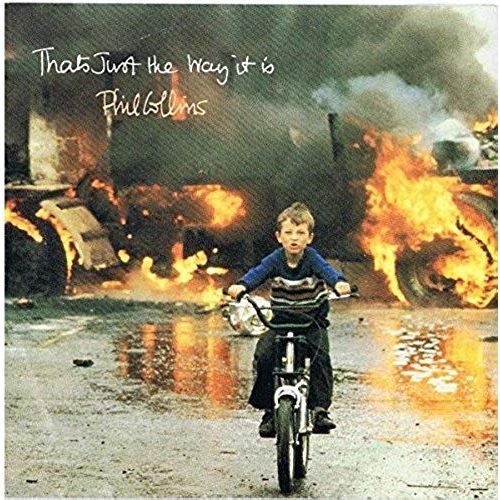That's Just The Way It Is - Phil Collins