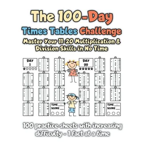 The 100-Day Times Tables Challenge Master Your 11-20 Multiplication & Division Skills In No Time: 100 Practice Sheets With Increasing Difficulty - 1 Fact At A Time   de Borgers, Michael  Format Broch 