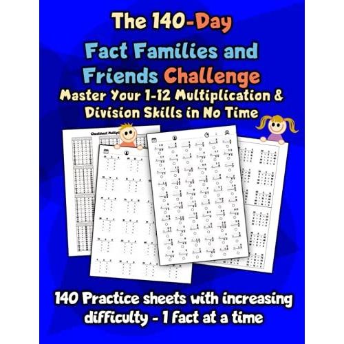 The 140-Day Fact Families And Friends Challenge - Master Your 1-12 Multiplication & Division Skills In No Time: 140 Practice Sheets With Increasing Difficulty - 1 Fact At A Time   de Borgers, Michael  Format Broch 