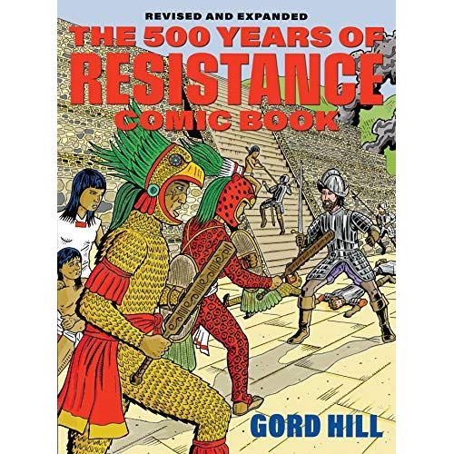 The 500 Years Of Indigenous Resistance Comic Book: Revised And Expanded    Format Broch 
