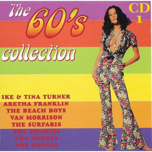 The 60's Collection [Cd1] - Pigmeat Markham, The Surfaris, Yardbirds, Van Morrison, The Mccoys, Aretha Franklin, Ike & Tina Turner, Crystals, Little Eva, Sam The Sham &the Pharaohs, Shangri-Las, Boby Vee, Isley Brothers, Zombies