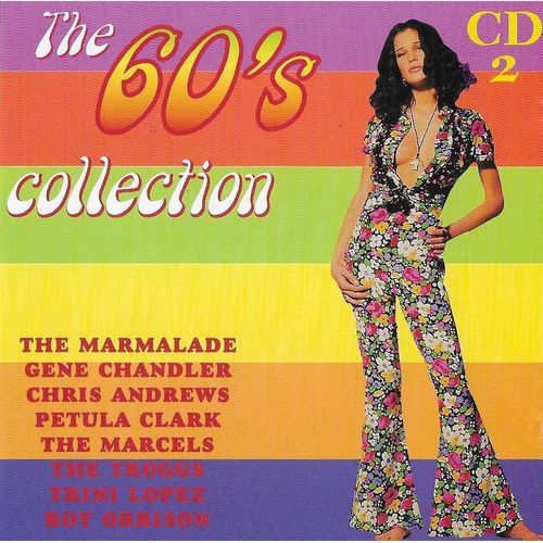 The 60's Collection [Cd2] - Petula Clark, The Marcels, The Marmalade, Chris Andrews, Mary Hopkin, Hollywood Argyles, Roger Miller, Nino Tempo & April Stevens, Gene Chandler, Dale & Grace, Desmond Dekker & The Aces, Trini Lopez