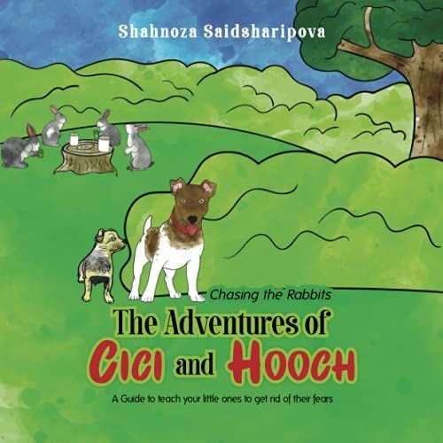 The Adventures Of Cici And Hooch: A Guide To Teach Your Little Ones To Get Rid Of Their Fears   de Saidsharipova, Shahnoza  Format Broch 
