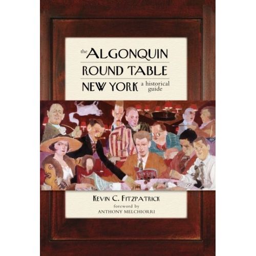 The Algonquin Round Table New York    Format Broch 