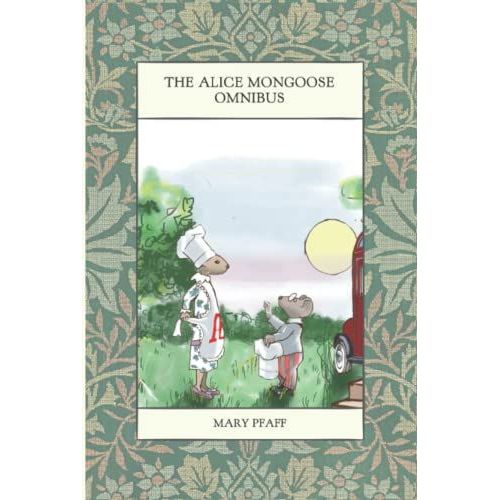 The Alice Mongoose Omnibus: Four Complete Hawaiian Adventures Of Alice Mongoose And Alistair Rat. By Mary Pfaff, The Beatrix Potter Of Hawaii   de Pfaff, Mary  Format Broch 