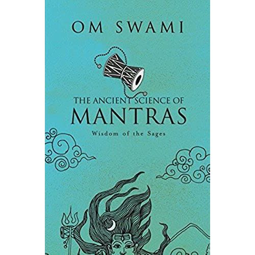 The Ancient Science Of Mantras: Wisdom Of The Sages    Format Broch 