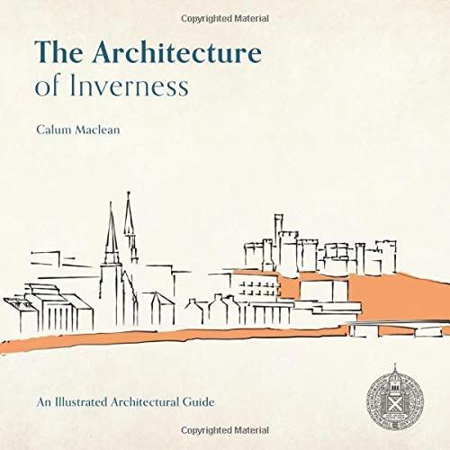 The Architecture Of Inverness: An Illustrated Architectural Guide   de Maclean, Calum  Format Broch 