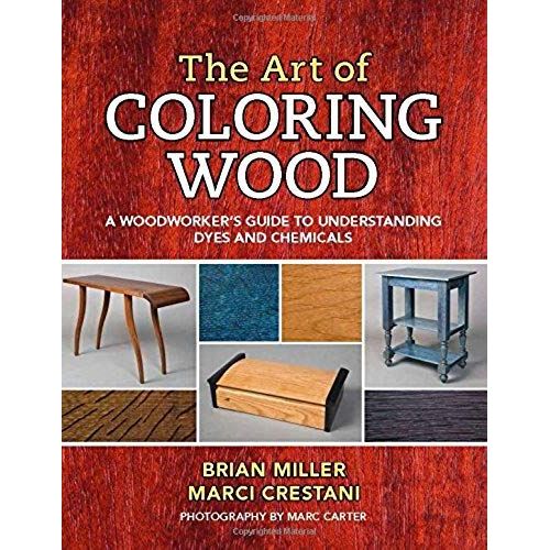The Art Of Coloring Wood    Format Broch 