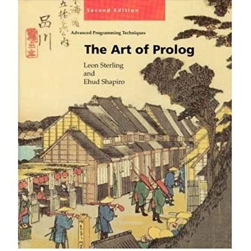 The Art Of Prolog: Advanced Programming Techniques (Logic Programming) (Paperback) - Common   de By (author) Ehud Y. Shapiro By (author) Leon Sterling  Format Broch 