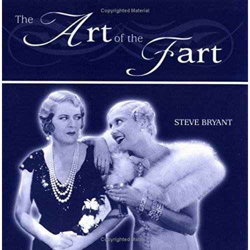 The Art Of The Fart   de Stephen Bryant  Format Broch 