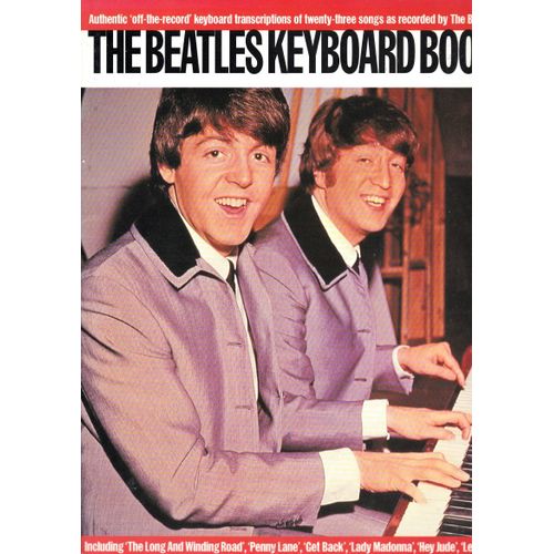 The Beatles Keyboard Book: Authentic 