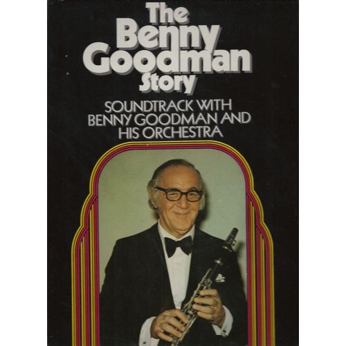 The Benny Goodman Story Sondtrack With Benny Goodman And His Orchestra - Benny Goodman