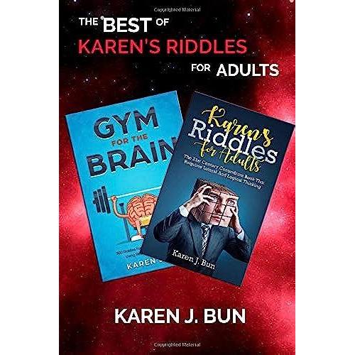 The Best Of Karen's Riddles For Adults: 2 Manuscripts In A Book Compilation To Workout The Brain Cells Using Logic Thinking   de Bun, Karen J.  Format Broch 