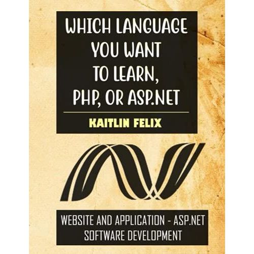 The Best To Learn, Asp.Net, Or Php: Asp.Net Website Development: A Complete Solution For Offshore Web Application Development   de PRONTO, MALINA  Format Broch 