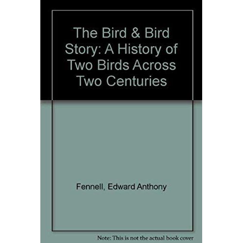 The Bird & Bird Story: A History Of Two Birds Across Two Centuries   de unknown  Format Broch 