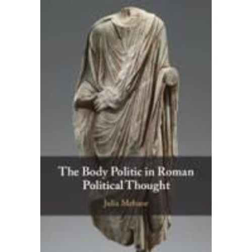The Body Politic In Roman Political Thought    Format Reli 