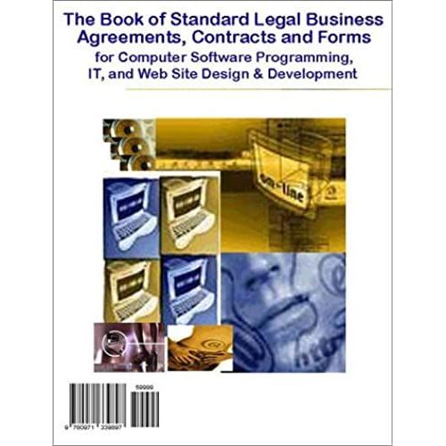 The Book Of Standard Legal Business Agreements, Contracts And Forms For Computer Software Programming, It, And Web Site Design & Development - Also ... - Do It Yourself, Save Time And Money!   de unknown  Format Broch 