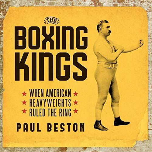 The Boxing Kings: When American Heavyweights Ruled The Ring   de Paul Beston  Format Broch 