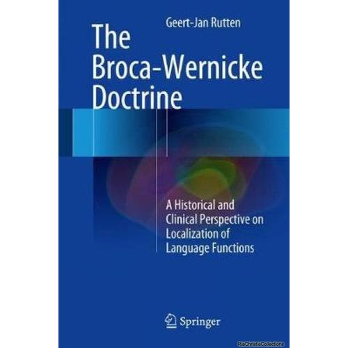 The Broca-Wernicke Doctrine   de Geert-Jan Rutten  Format Reli 