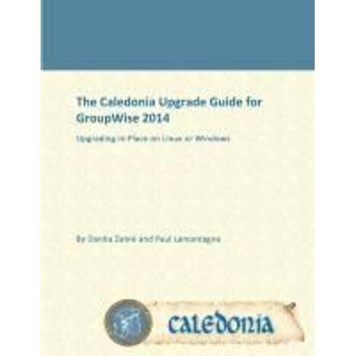 The Caledonia Upgrade Guide For Groupwise 2014 - In Place    Format Broch 