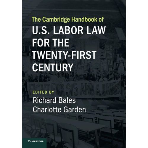 The Cambridge Handbook Of U.S. Labor Law For The Twenty-First Century    Format Broch 