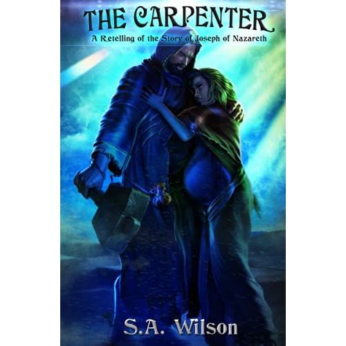 The Carpenter: A Retelling Of The Story Of Joseph Of Nazareth   de Wilson, S.A.  Format Broch 