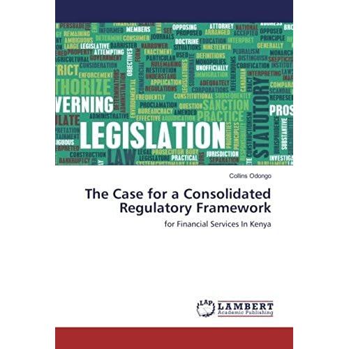 The Case For A Consolidated Regulatory Framework    Format Broch 
