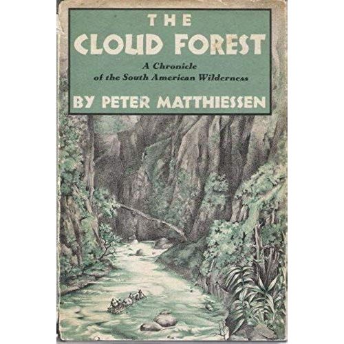The Cloud Forest: A Chronicle Of The South American Wilderness   de Peter Matthiessen  Format Broch 