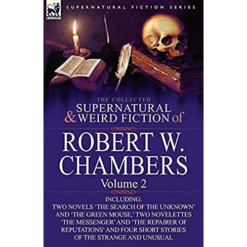 The Collected Supernatural And Weird Fiction Of Robert W. Chambers    Format Broch 