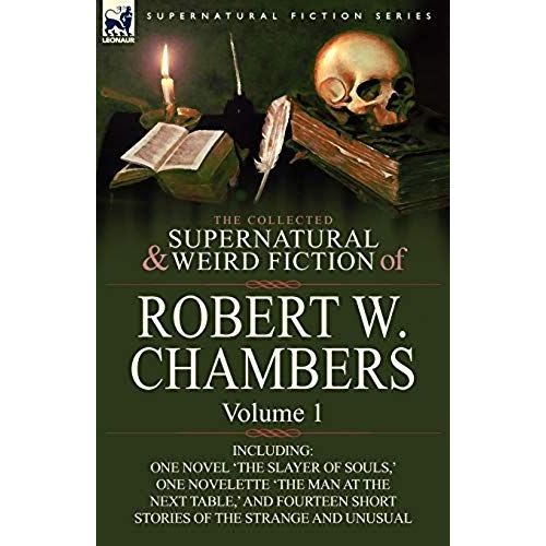 The Collected Supernatural And Weird Fiction Of Robert W. Chambers    Format Broch 
