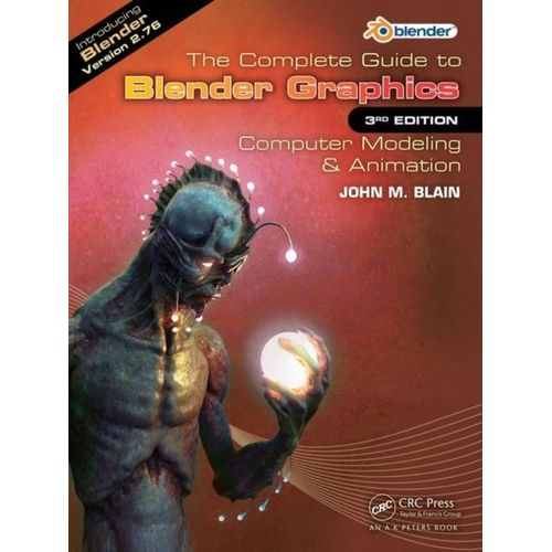 The Complete Guide To Blender Graphics   de John M. Blain