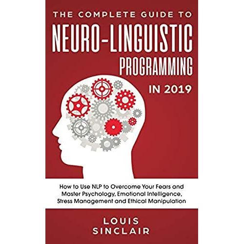 The Complete Guide To Neuro-Linguistic Programming In 2019    Format Broch 