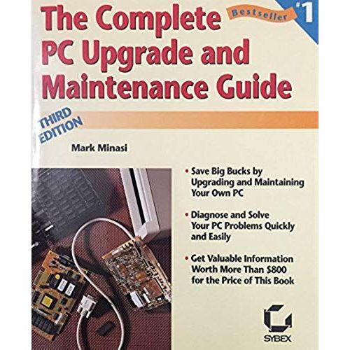 The Complete Pc Upgrade And Maintenance Guide   de Mark Minasi  Format Broch 