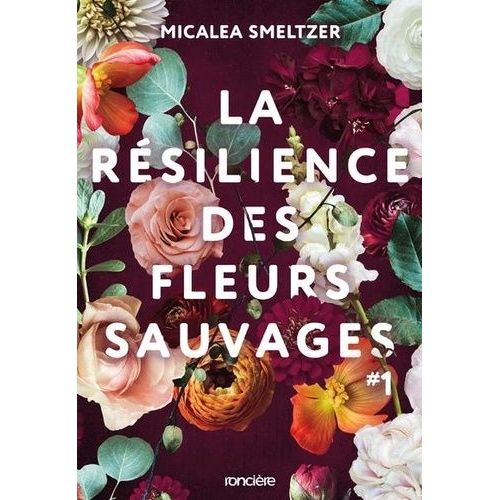 La Rsilience Des Fleurs Sauvages - Tome 1    Format Grand Format 