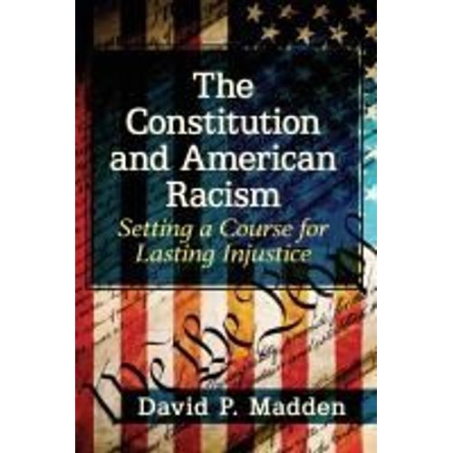 The Constitution And American Racism    Format Broch 